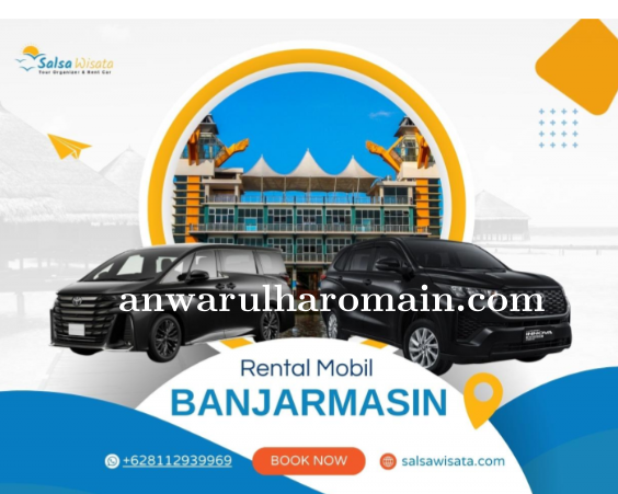 Rental Mobil Banjarmasin Pilihan Tepat untuk Liburan